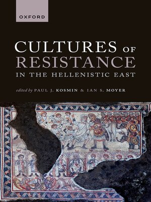 cover image of Cultures of Resistance in the Hellenistic East